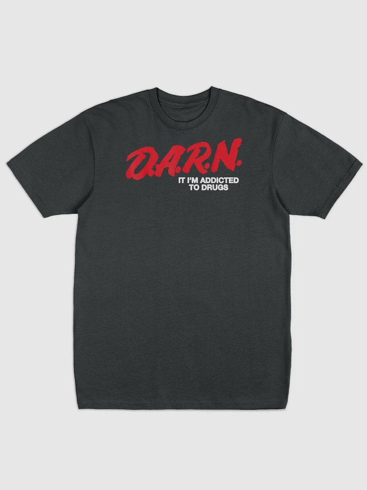 DARN I’m Addicted To Drugs Shirt product image (1)