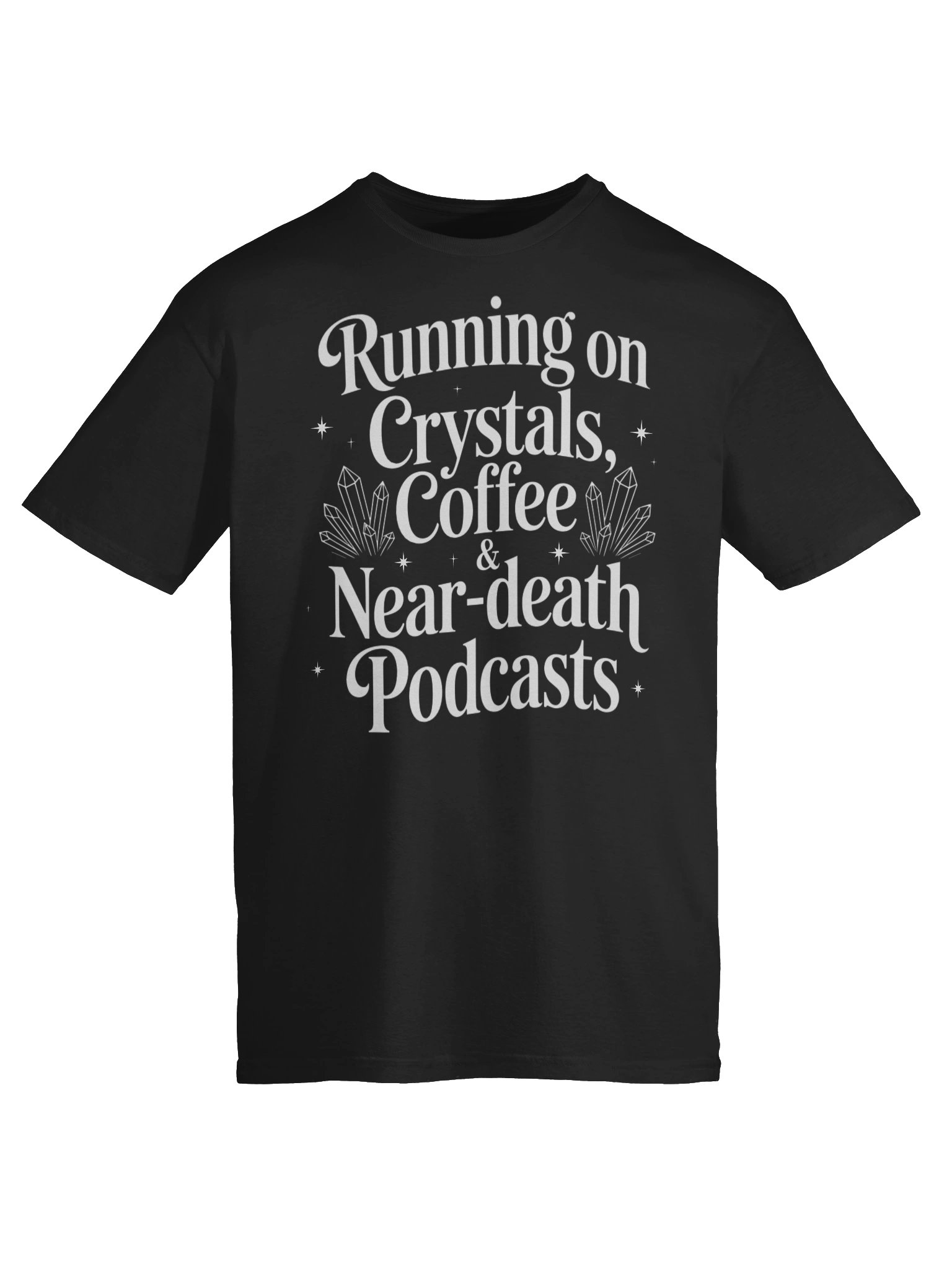 Running on Crystals, Coffee & Near-death Podcasts | Spiritual Apparel | NDE | Awakening Tee product image (7)
