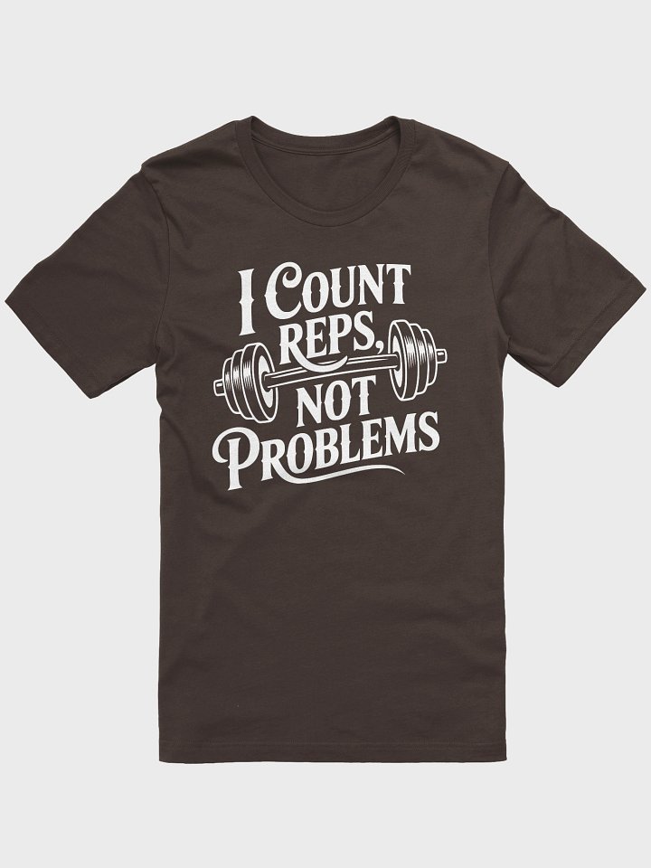 I Count Reps, Not Problems product image (1)