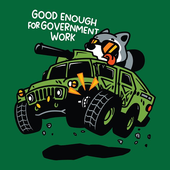 Good Enough For Government Work