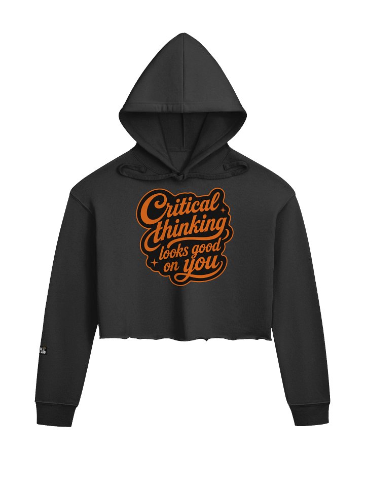 Critical Thinking Looks Good On You - Fleece Crop Hoodie product image (1)
