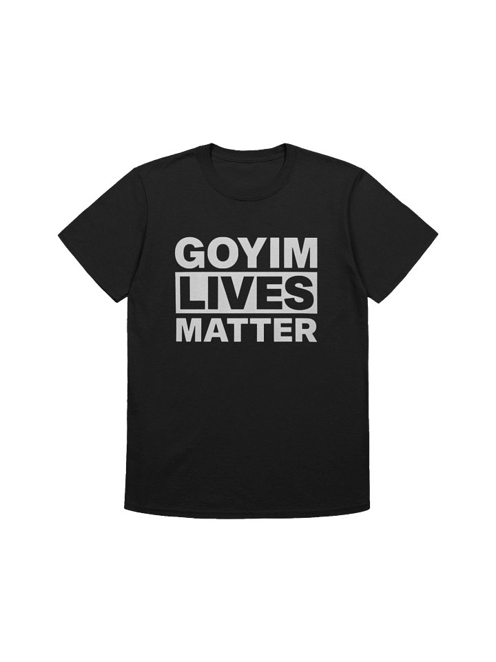 Goyim Lives Matter T-Shirt product image (1)