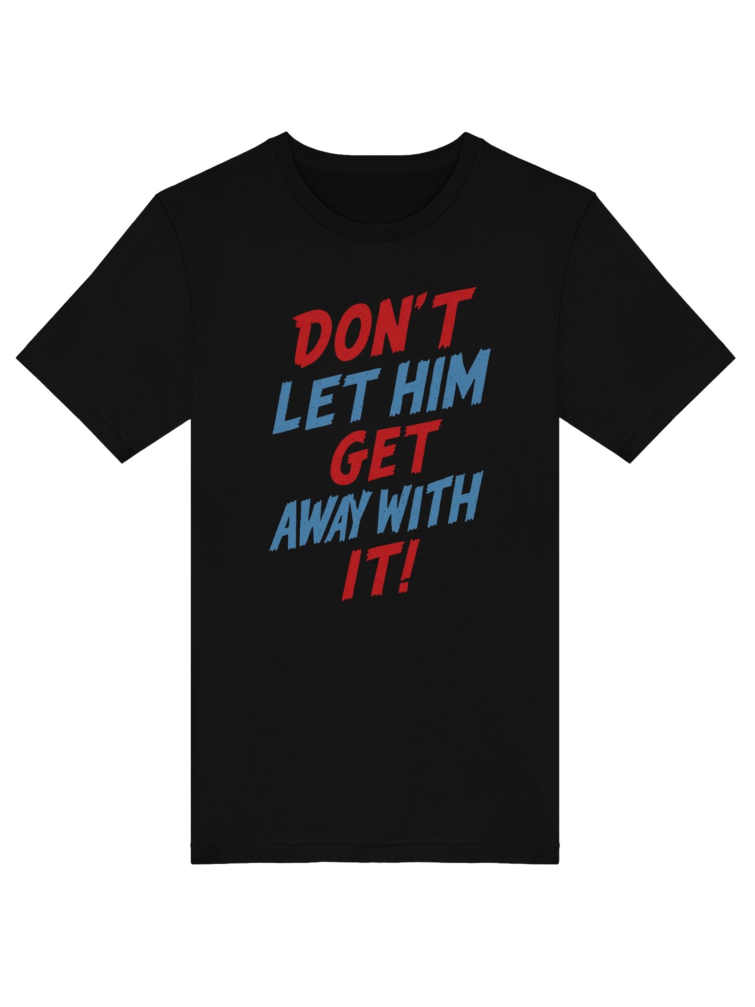 Don't Let Him Get Away With It! Tee product image (5)