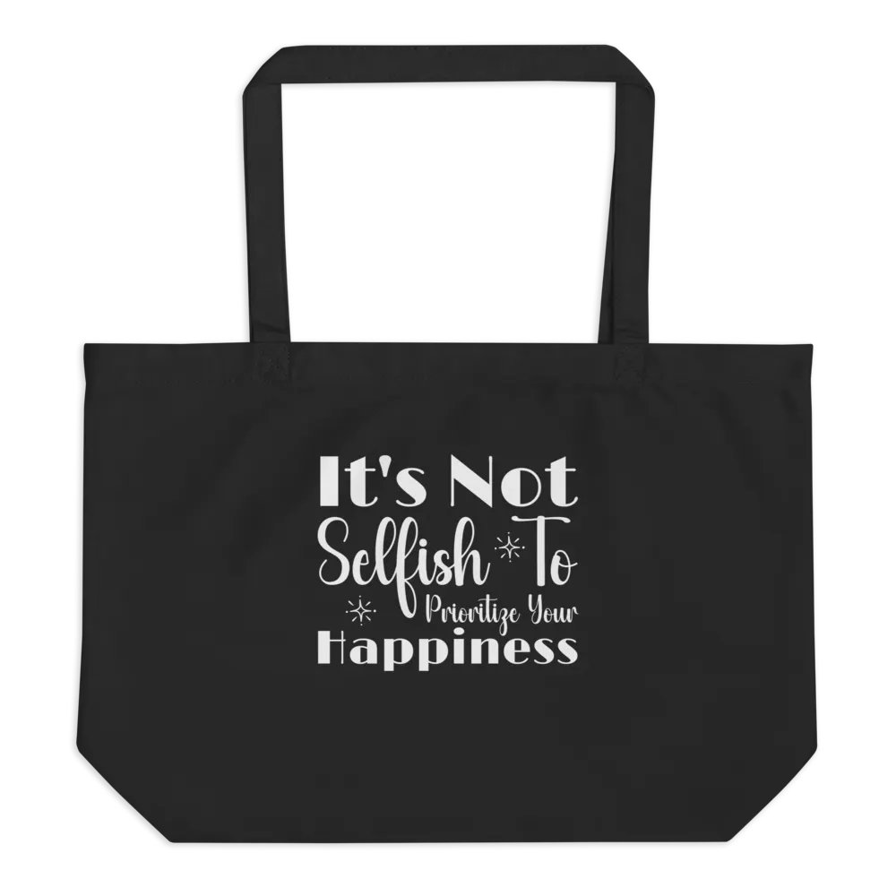 It Is Not Selfish To Prioritize Your happiness Eco Tote Bag. product image (2)