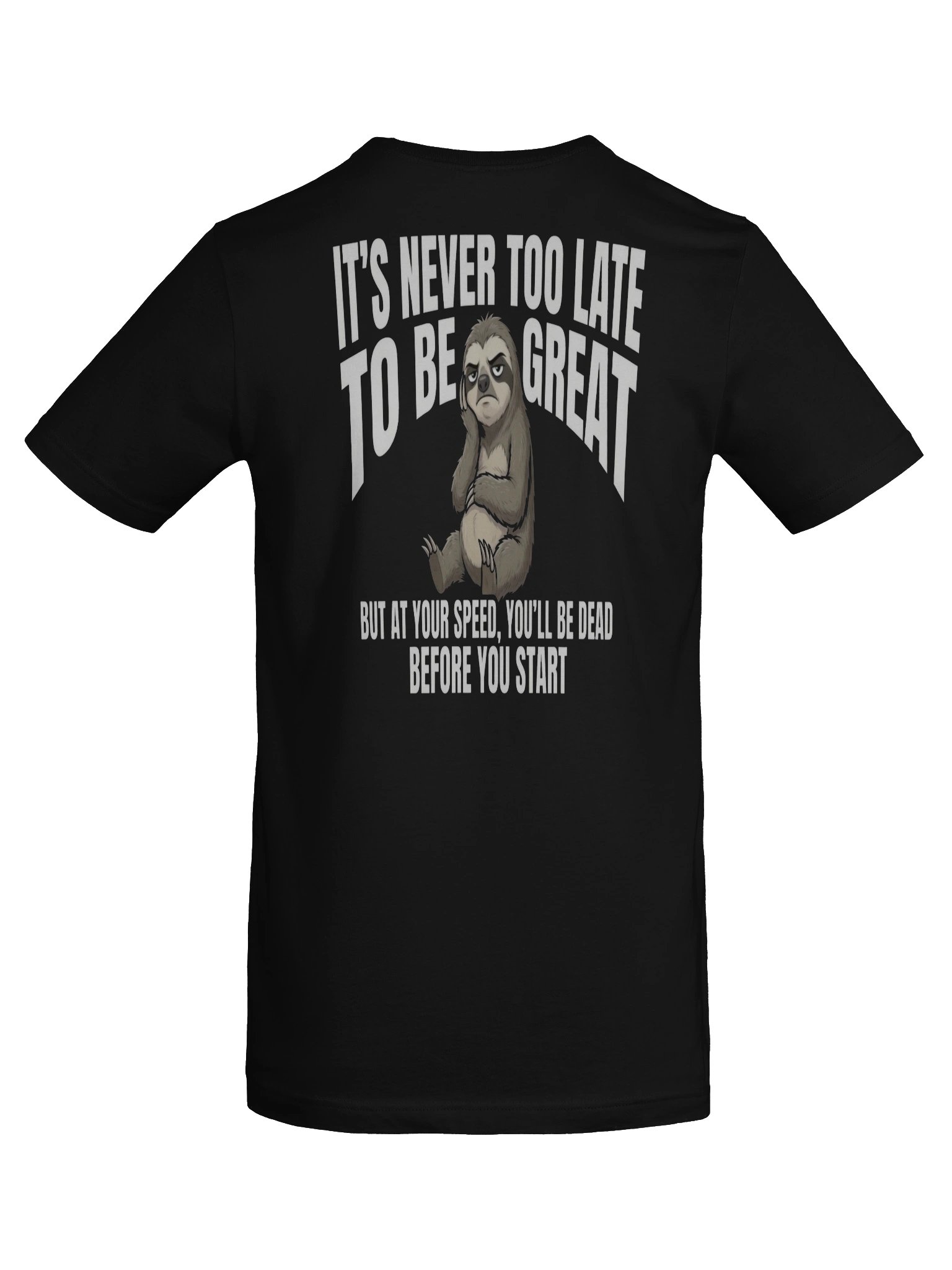 Never To Late To Be Great Tee product image (6)