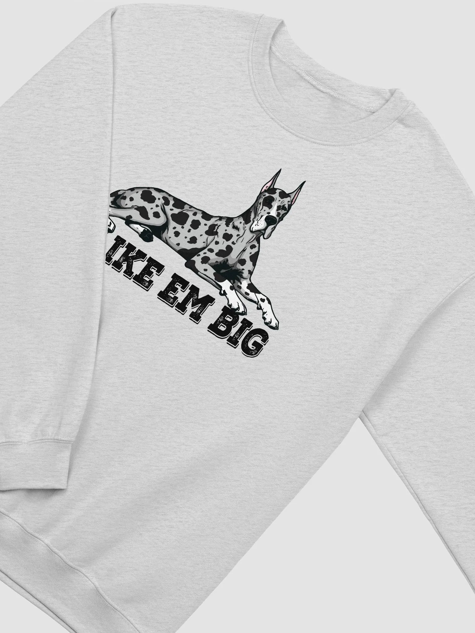 I Like Em Big Sweatshirt of a Great Dane(Harlequin - Cropped Ears) | Funny Shirt for Great Dane Paw-rents product image (4)