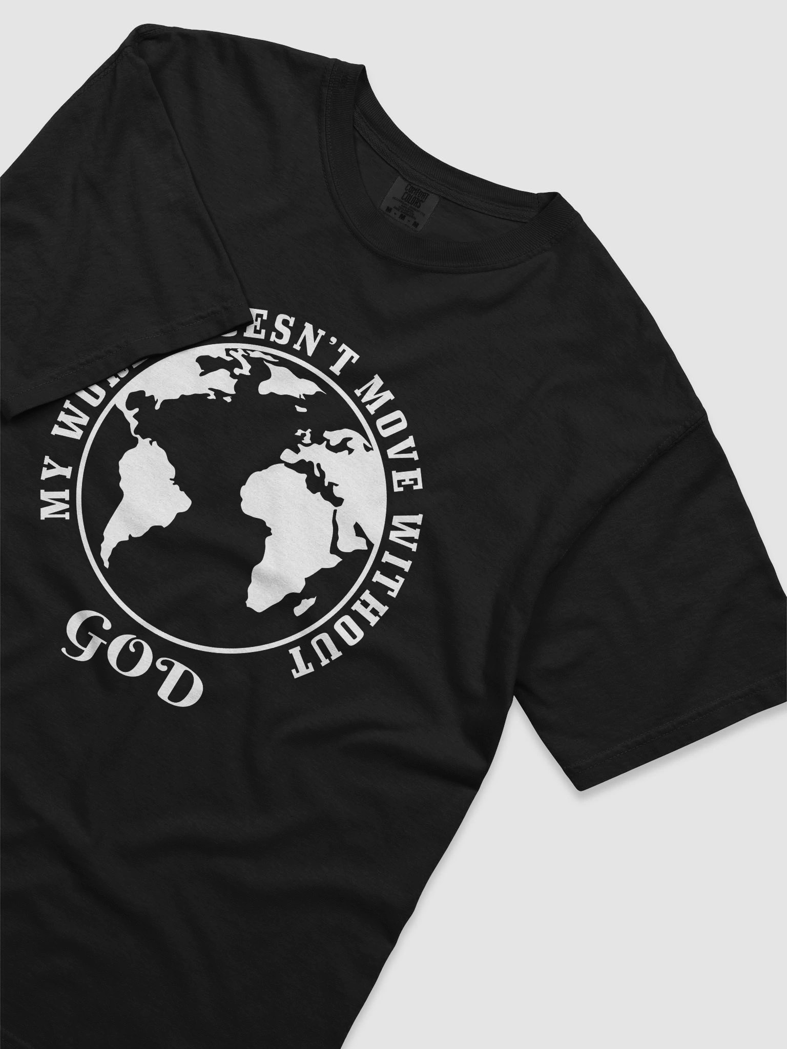 My World doesn't move without God. product image (53)