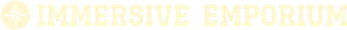 Immersive Emporium