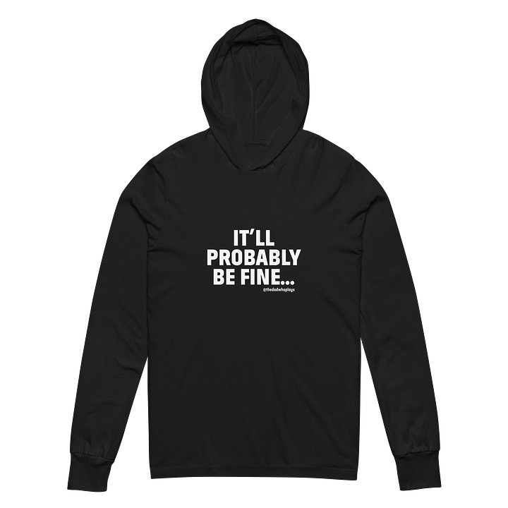 It'll Probably Be Fine T-Shirt Hoodie product image (11)