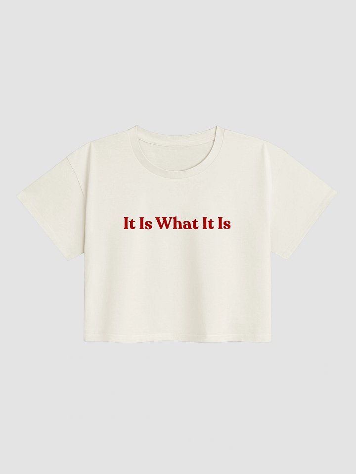 It Is What It Is Crop Top product image (5)