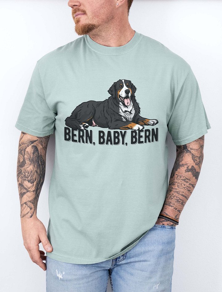 Bern, Baby, Bern T-Shirt of a Bernese Mountain Dog | Funny T-Shirt for Berner Paw-rents product image (2)