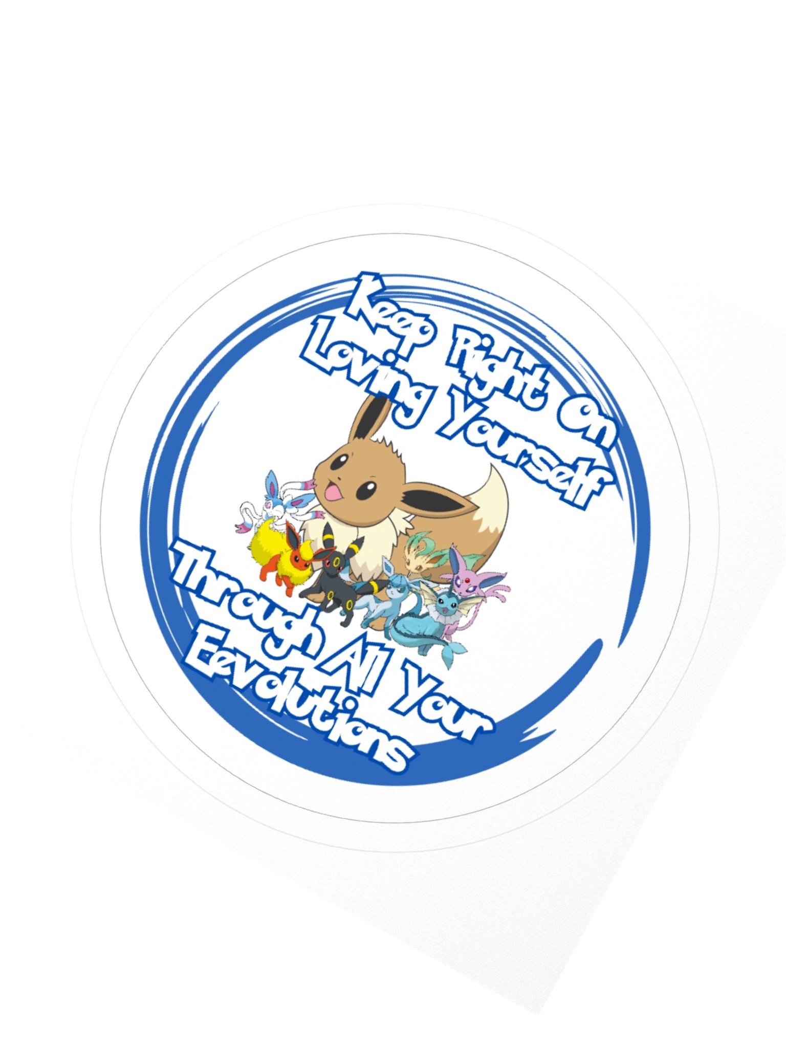 Keep Right On Loving Yourself Through All Your Eeveolutions Blue Circle Sticker product image (2)