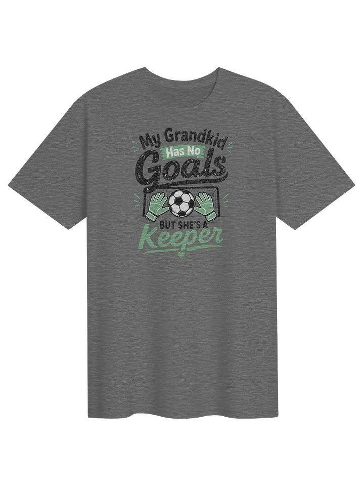 My Grandkid Has No Goals She's A Keeper Soccer Tee product image (1)