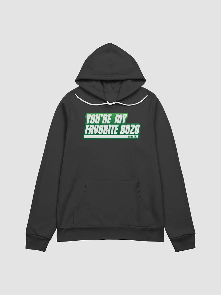 You're my favorite BOZO Green Hoodie product image (1)