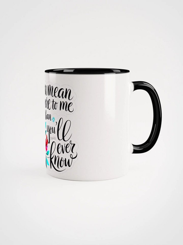 You Mean More Ceramic Mug product image (5)