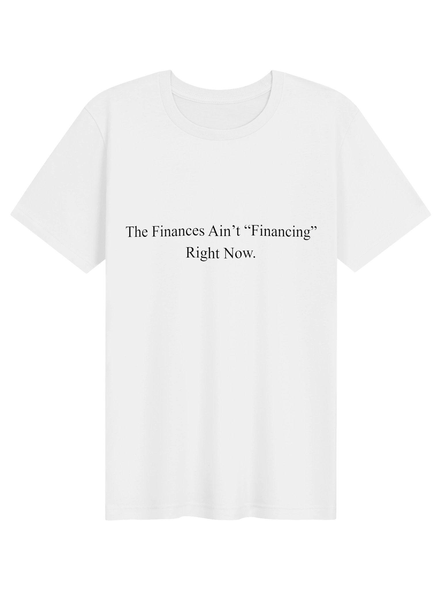 "Finances Ain't Financing" T-shirt product image (17)