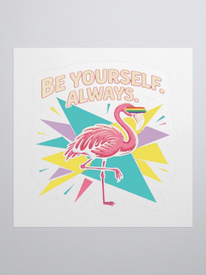 Be Yourself Always Rainbow Flamingo Sticker - Exclusive Vinyl Design for Self-Love and Pride product image (3)