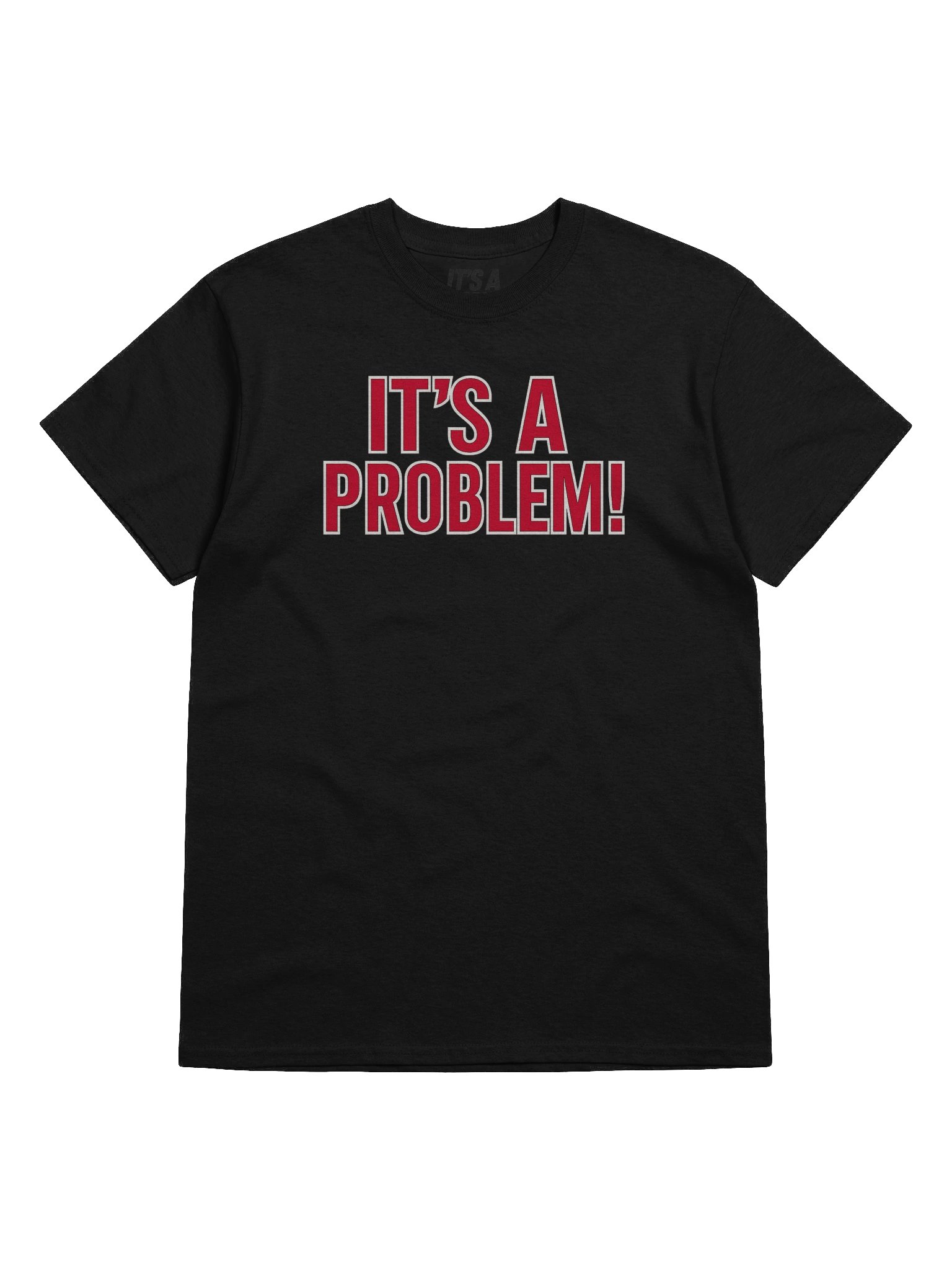 “IT’S A PROBLEM!” Streetwear Tee product image (13)