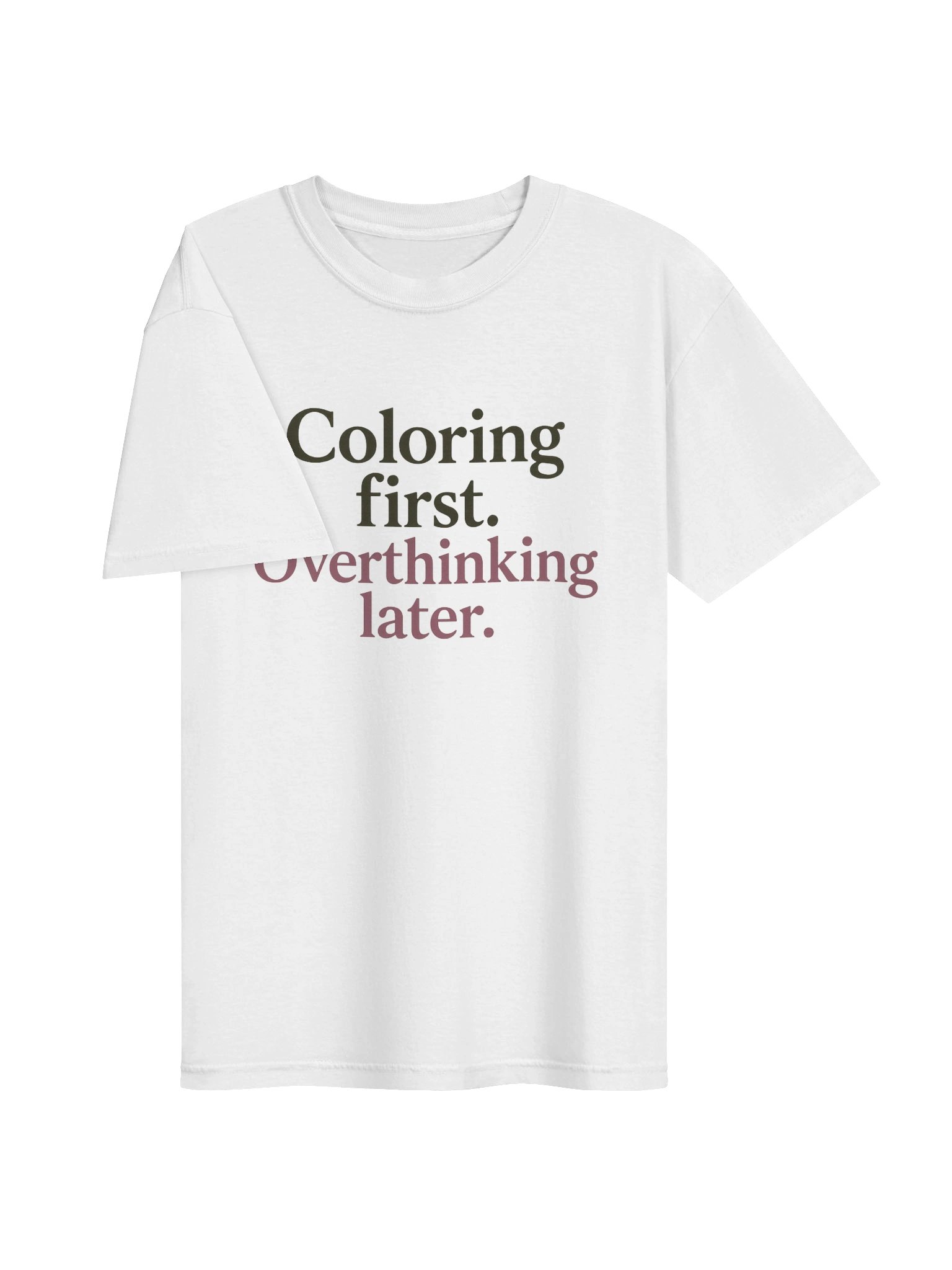 Coloring First. Overthinking Later. | Classic Tee product image (3)
