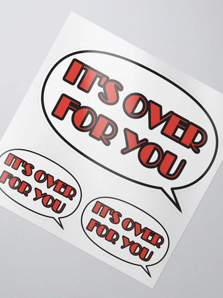 It's Over For You Sticker product image (2)