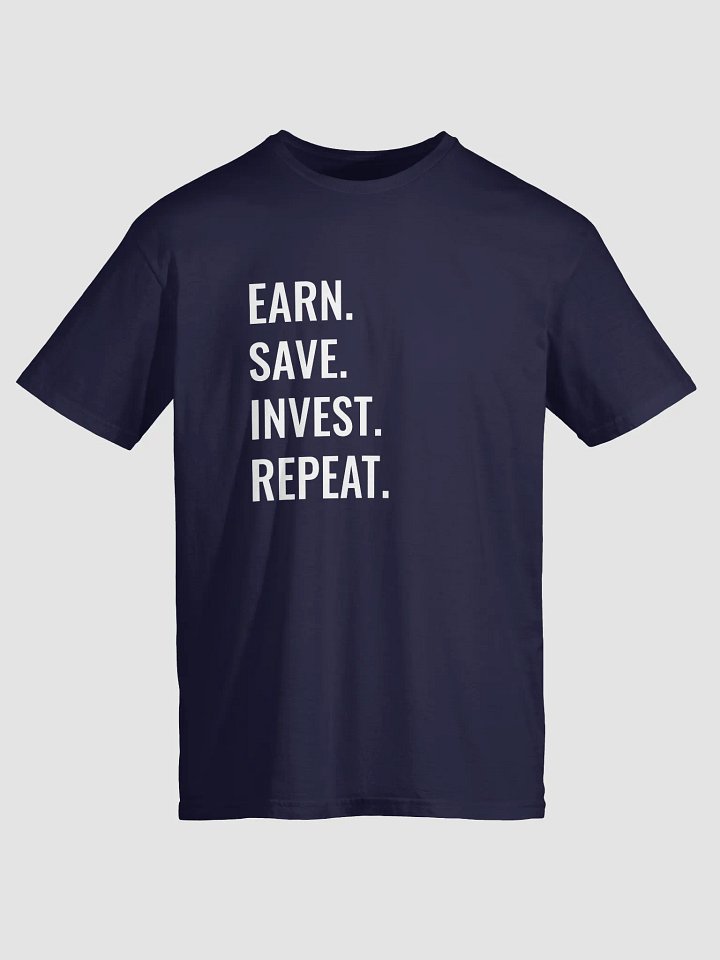 Earn. Save. Invest. Repeat. T-Shirt product image (1)