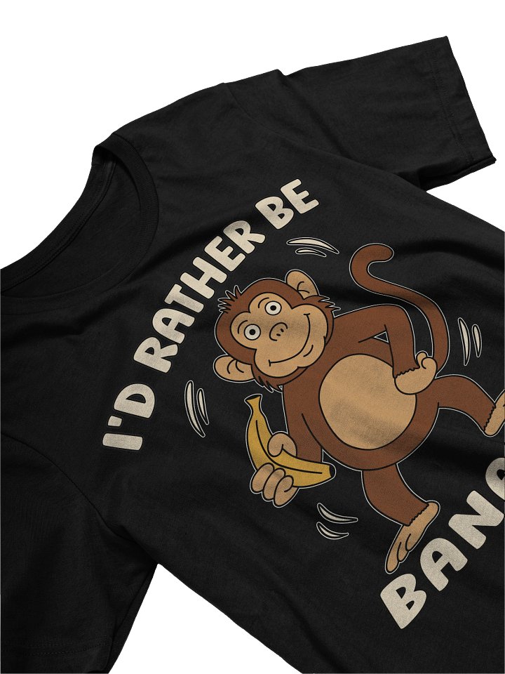 I'd Rather Be Bananas Monkey Unisex T-shirt product image (2)