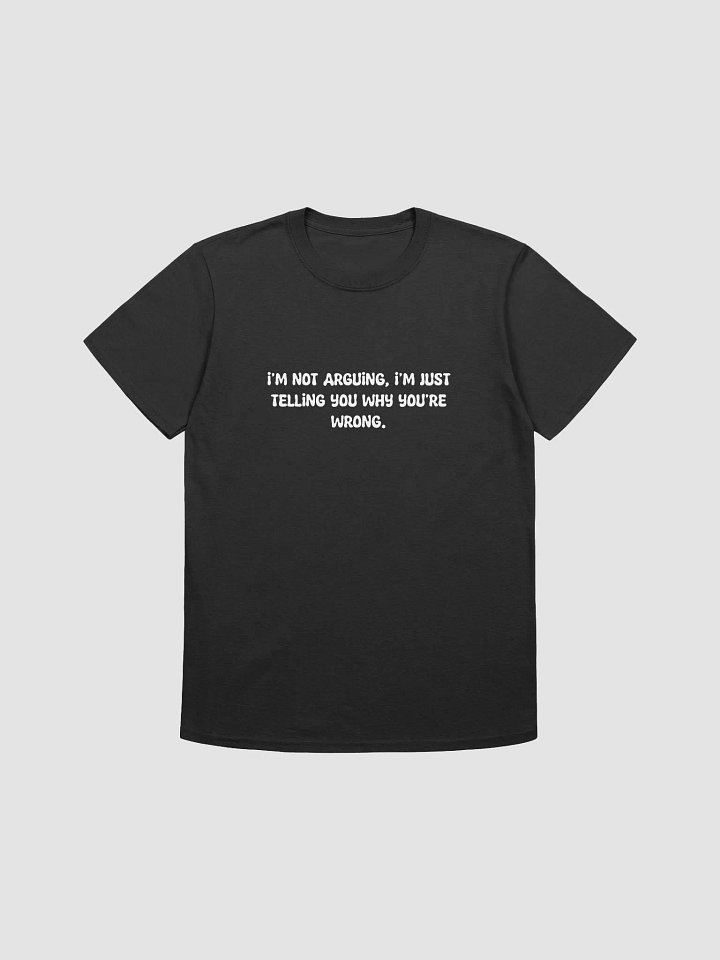 I'm not arguing t-shirt product image (1)