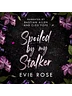 Spoiled by my Stalker - Audiobook