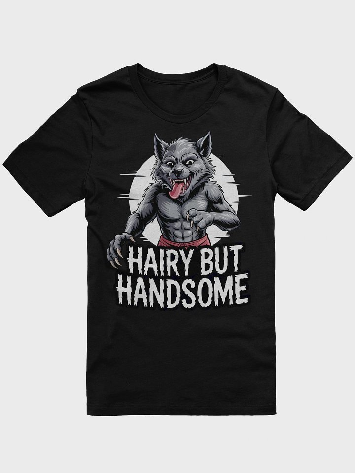 Hairy But Handsome Wolf Tee product image (1)