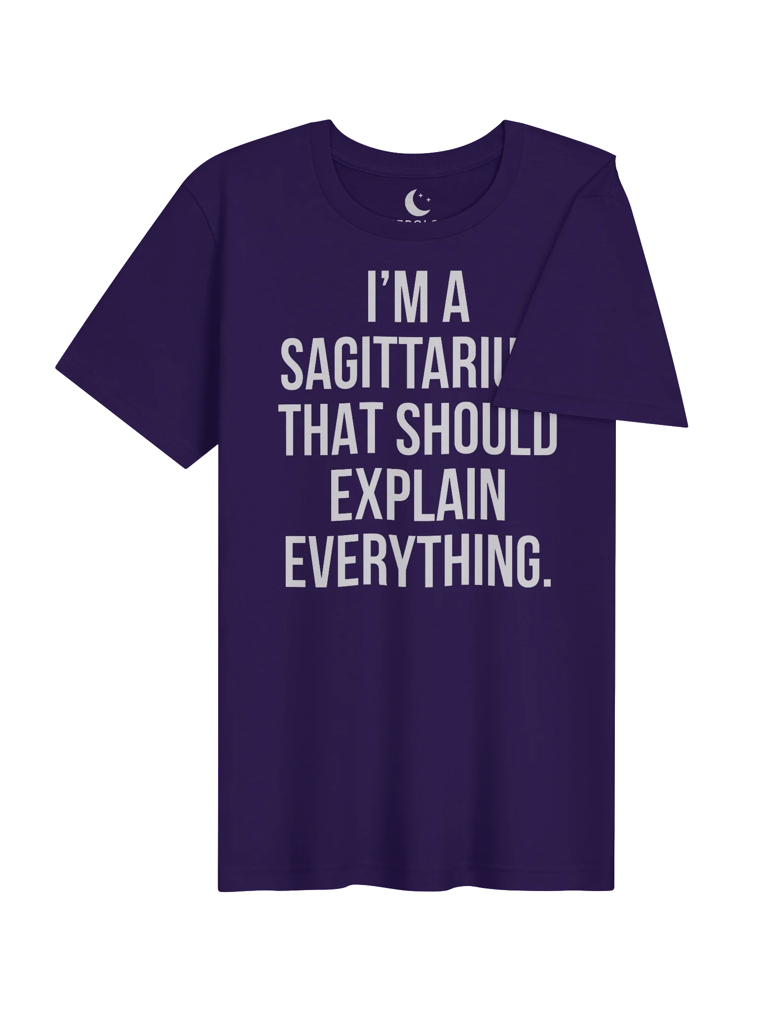 I’M A SAGITTARIUS. THAT SHOULD EXPLAIN EVERYTHING. UNISEX T-SHIRT product image (84)