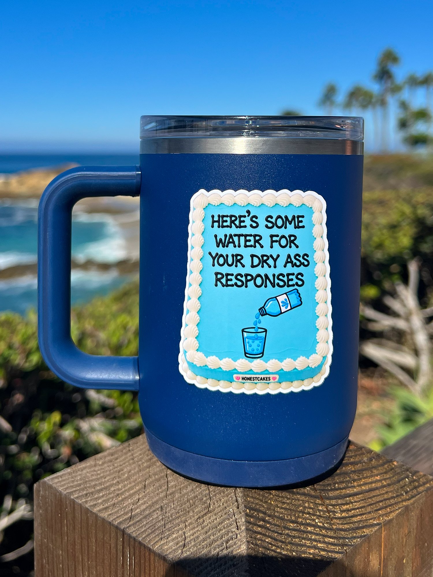 VINYL STICKER: Here's Some Water For Your Dry Ass Responses - FREE SHIPPING product image (2)