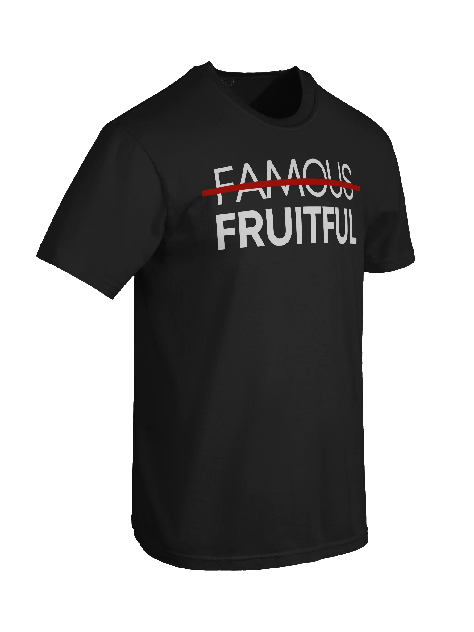 Not Famous But Fruitful T-Shirt product image (8)