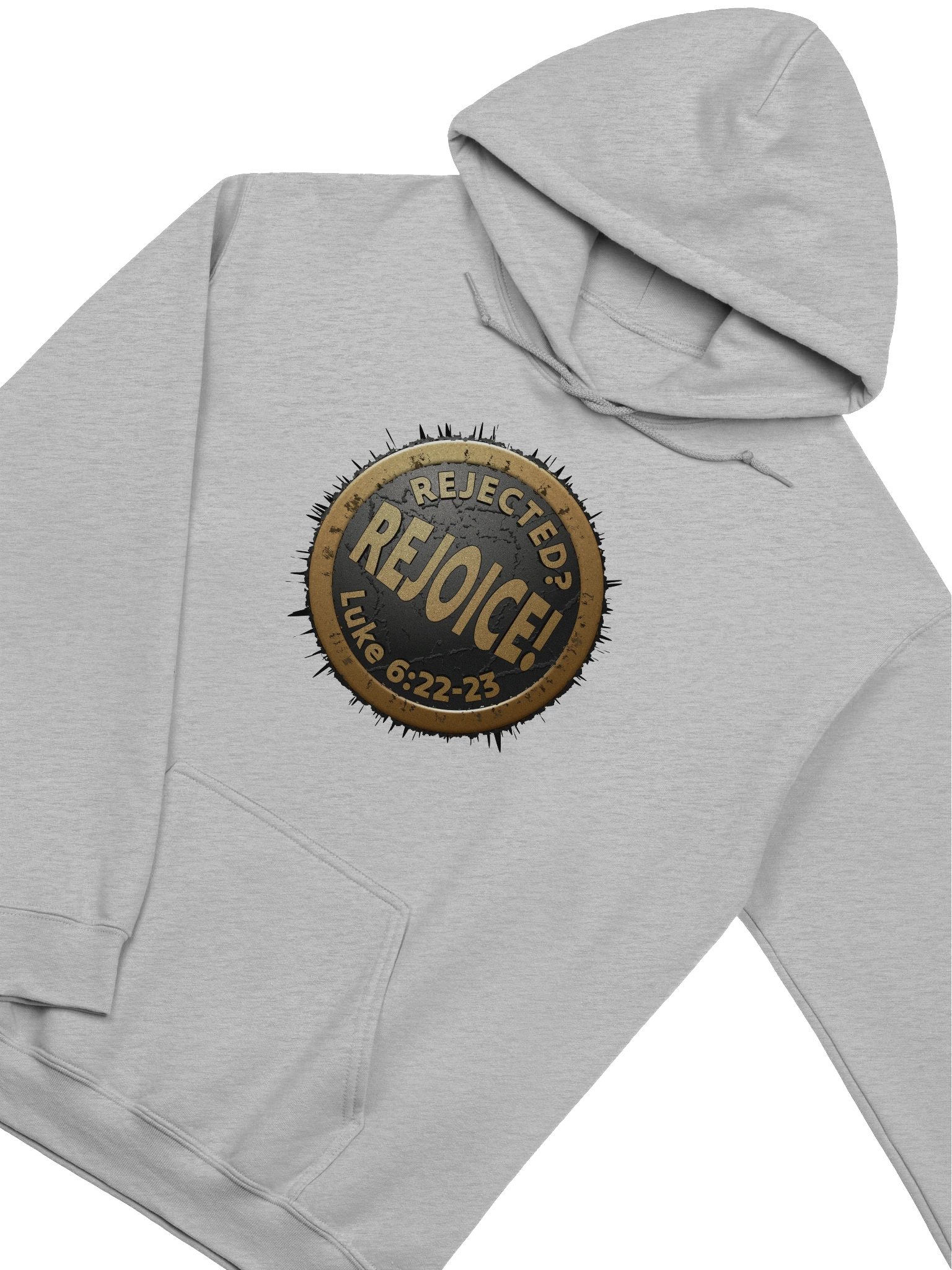Rejected? REJOICE! Luke 6:22-23 Hoodie product image (3)