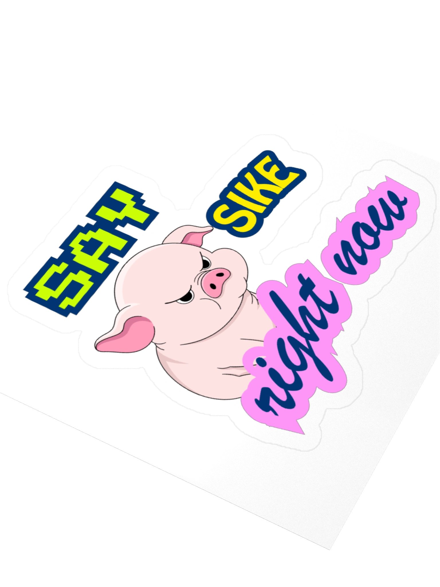 Say Sike Right Now Angry Pig Sticker product image (7)