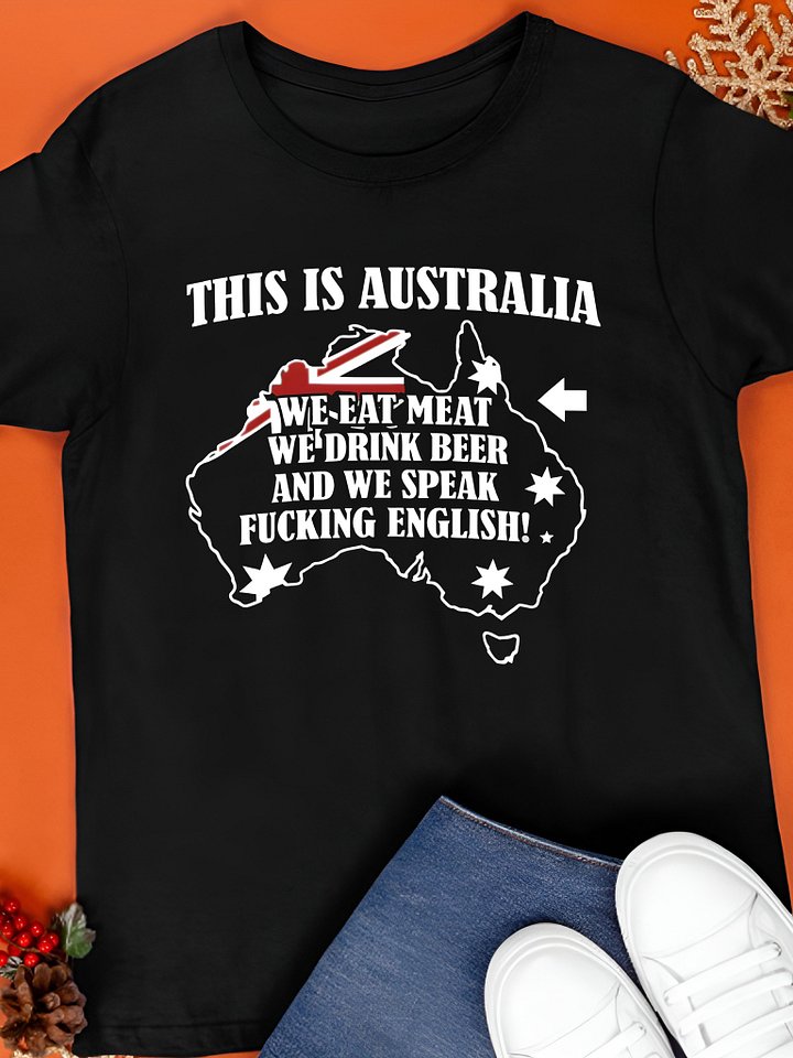This Is Australia We Speak Fuckin English Shirt product image (1)