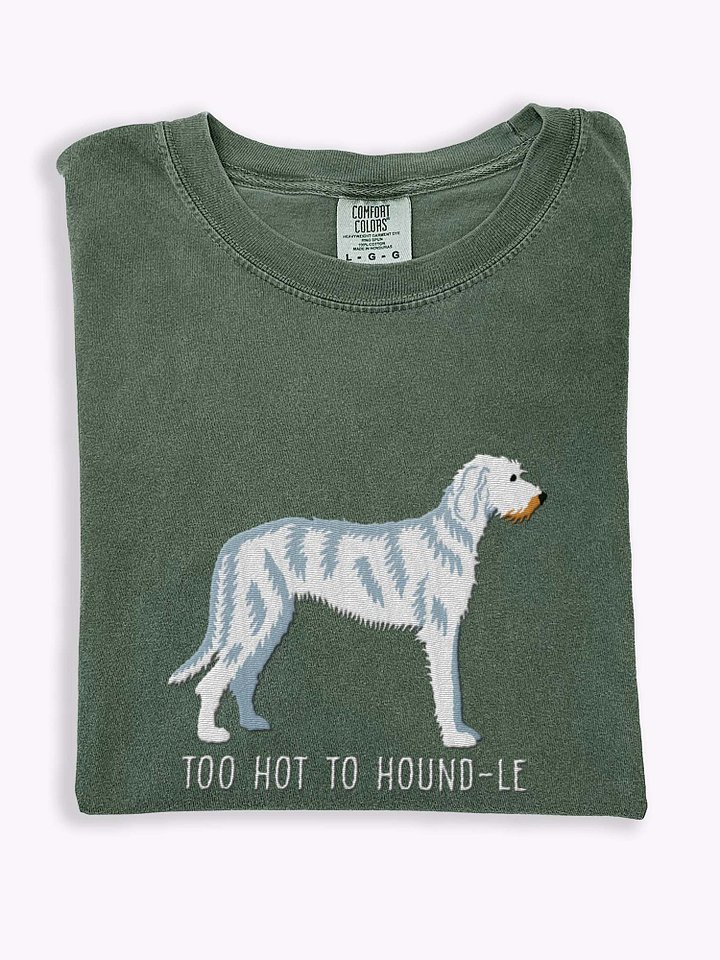 Too Hot to Houndle T-Shirt(Embroidered) of an Irish Wolfhound(White) product image (1)