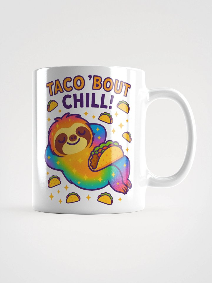 Taco ’Bout Chill Mug – Funny Rainbow Sloth Coffee Cup for Taco Fans & Nap Enthusiasts product image (1)