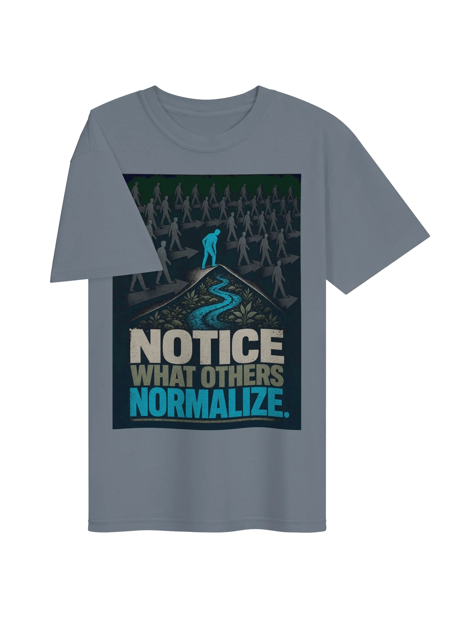 Notice What Others Normalize Tee — view 27