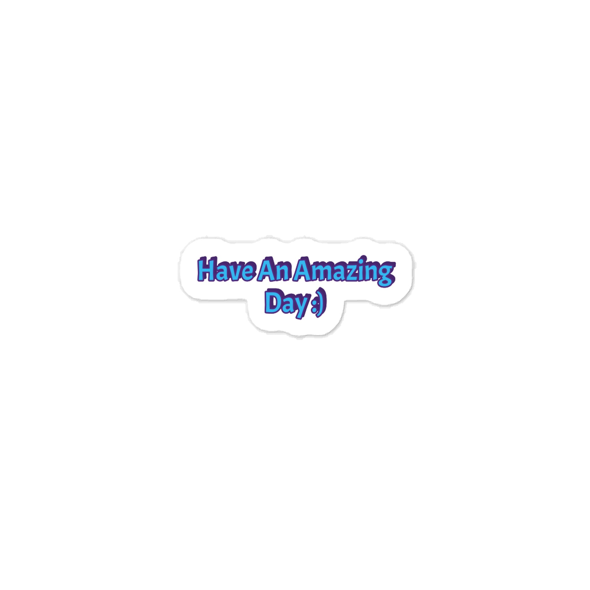 Have An Amazing Day :) Sticker. product image (1)