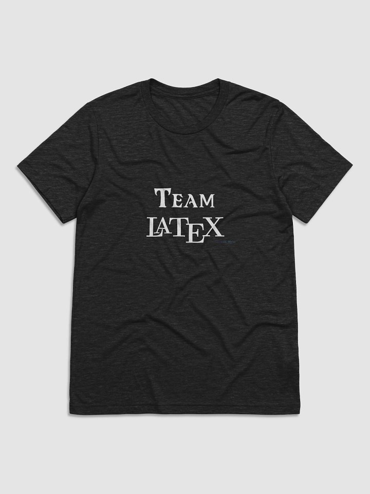 Team LaTeX T-Shirt (Tri-Blend) product image (2)