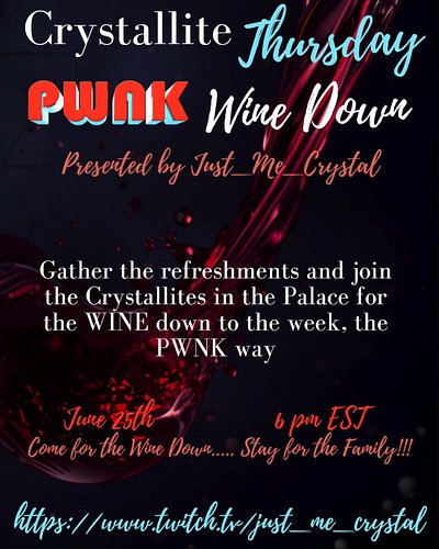 Crystallite Thursday PWNK Wine Down!! #Thankful #T.E.A.M. 2026, Gathered in the Glow Up of the Palace!! Time in the palace is...