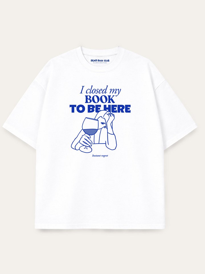 I Closed My Book to Be Here - Classic Tee product image (1)