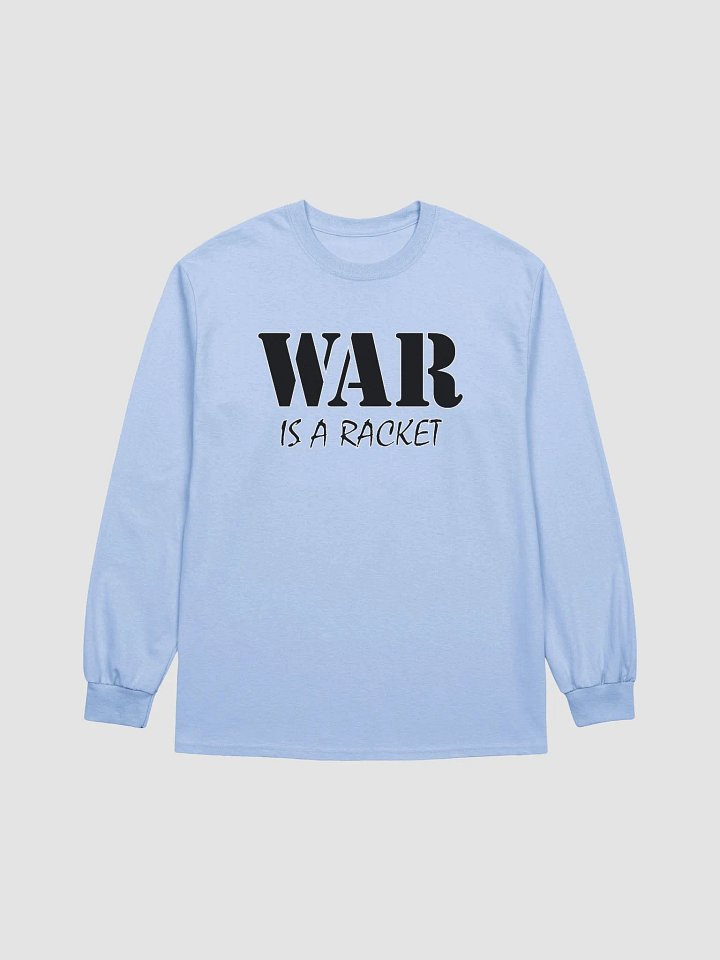 War Is A Racket - Gildan Ultra Cotton Long Sleeve T-Shirt product image (2)