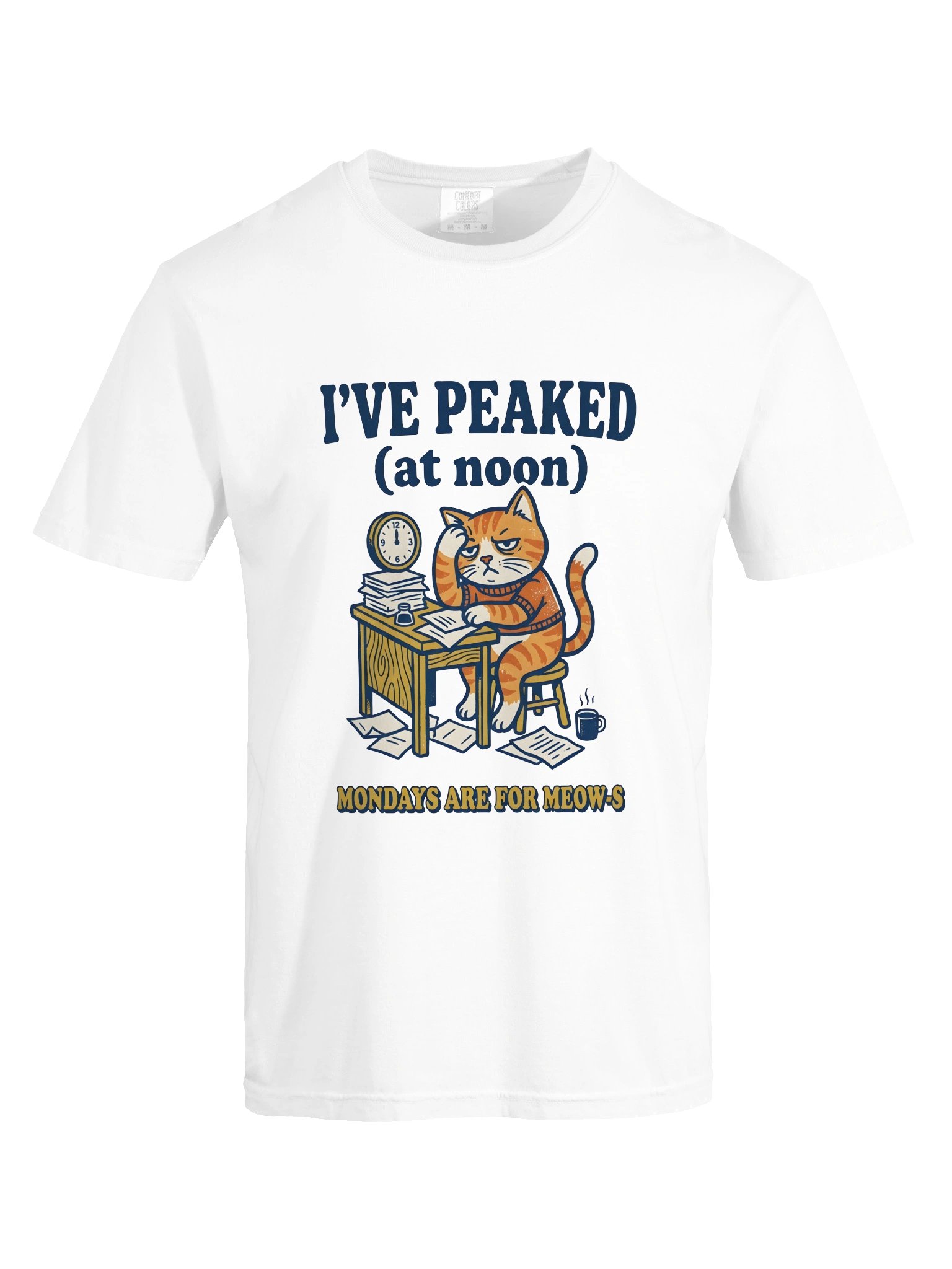 I've Peaked At Noon - Funny Cat Work Humor T-Shirt product image (1)