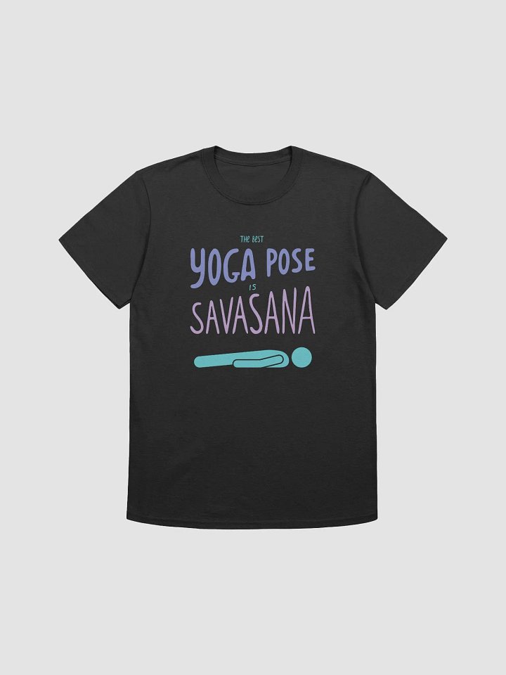 The Best Yoga Pose is Savasana Relaxed Fit T-Shirt product image (1)