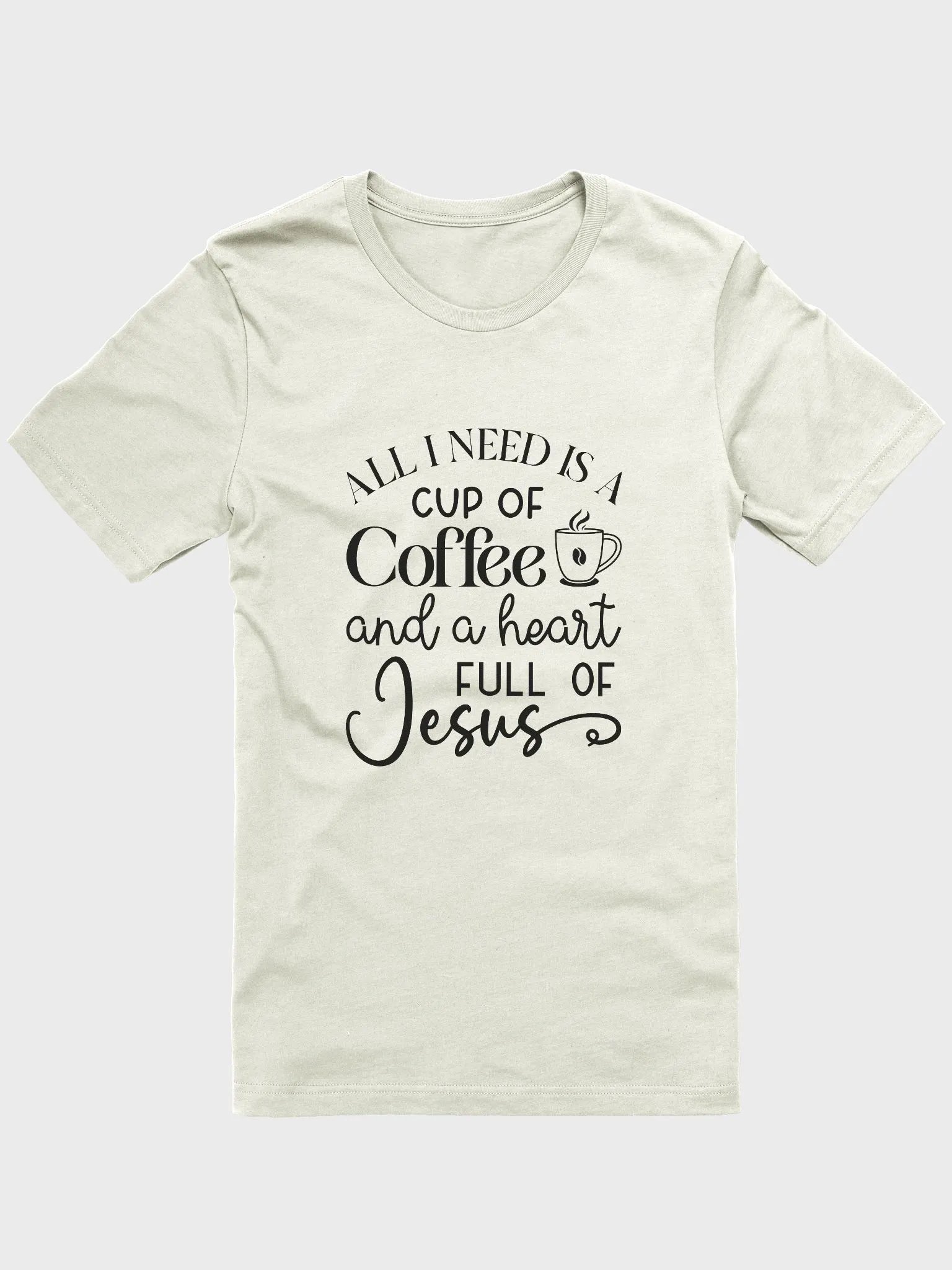 All I need is a cup of Coffee and a heart full of Jesus | Christian| Faith | Inspirational product image (1)
