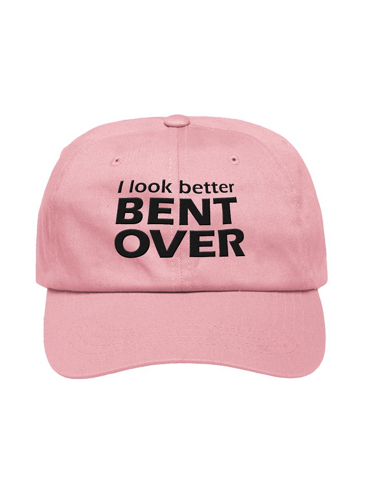 I Look Better Bent Over Embroidered Classic Dad Hat product image (2)