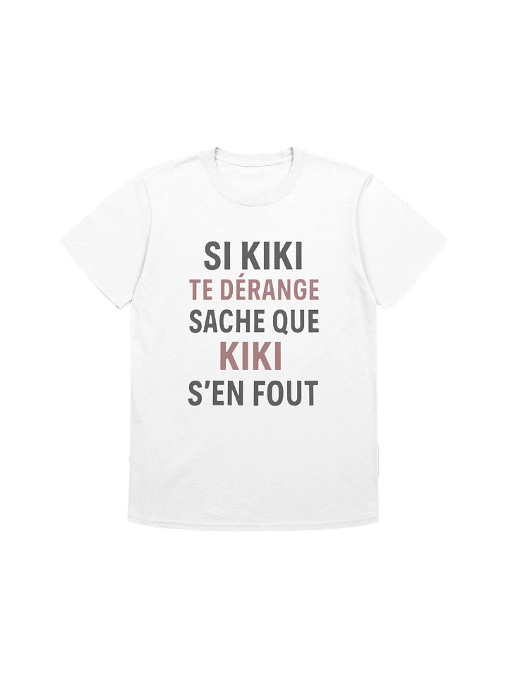 Si Kiki te dérange sache que Kiki s'en fout product image (99)