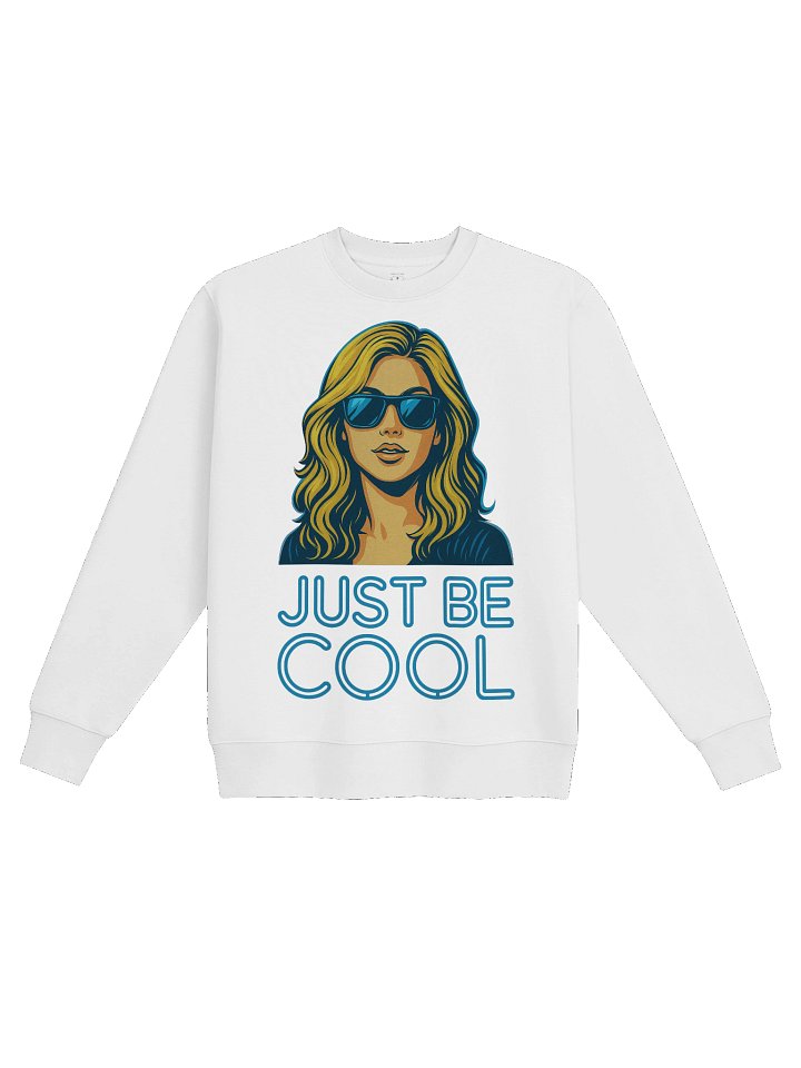 The JUST BE COOL (Pop Art) Graphic Sweatshirt product image (1)