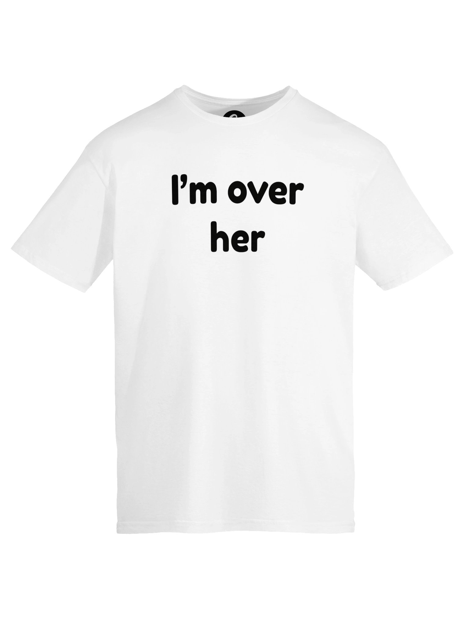 I'm over her T-Shirt product image (5)